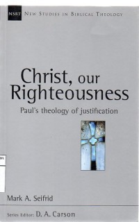 Christ, our righteousness: Paul's theology of justification, c.1-4