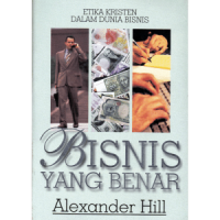 Bisnis yang benar: etika Kristen dalam dunia bisnis