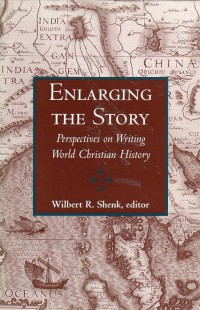 Enlarging the story: perspectives on writing world Christian history