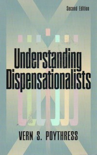 Understanding dispensationalists, 2E, c.1-4