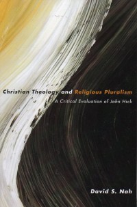 Christian theology and religious pluralism: a critical evaluation.., c.1-2